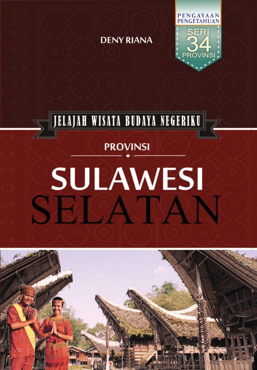 Jelajah Wisata Budaya Negeriku Provinsi Sulawesi Selatan